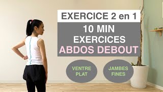 10MIN EXERCICES ABDOS DEBOUTventre plat et jambes fines10MIN STANDING ABS WORKOUT [upl. by Drucill852]