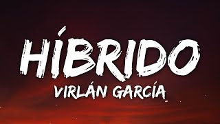 Virlán García  Híbrido LetraLyrics [upl. by Uhayile605]