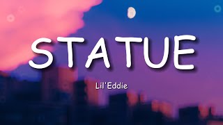 Statue  Lil Eddie Lyrics [upl. by Neeluj]