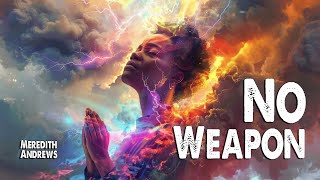 No Weapon  Meredith Andrews Worship Lyric Video [upl. by Feltie]