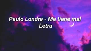 Paulo Londra  Me tiene mal letra [upl. by Friedly]