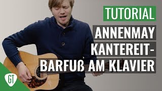 AnnenMayKantereit  Barfuß am Klavier  Gitarren Tutorial Deutsch [upl. by Refynnej548]