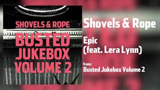 Shovels amp Rope  quotEpicquot feat Lera Lynn Audio Only [upl. by Clancy]