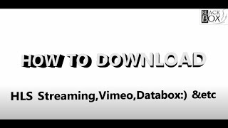 How to Download HLS streaming Vimeo amp Databox [upl. by Aihsilat]