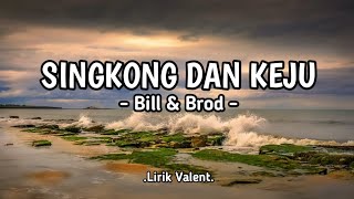 Bill amp Brod  SINGKONG DAN KEJU  Cover Lirik [upl. by Longtin244]