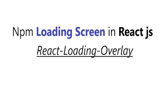 Npm Loading Screen in React JS using ReactLoadingOverlay  Button onClick Loading  React js [upl. by Gavra]