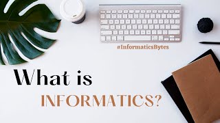 What is Informatics [upl. by Acnoib]