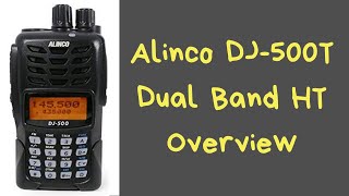 Alinco DJ500T Dual Band HT Overview [upl. by Rasec]