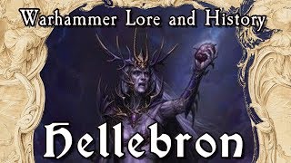 Warhammer Lore And History Hellebron [upl. by Sundstrom]