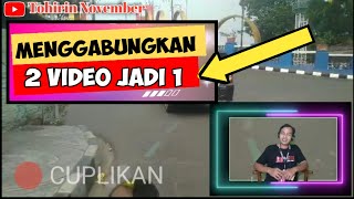 MENGGABUNGKAN DUA VIDEO MENJADI SATU [upl. by Suoivart602]