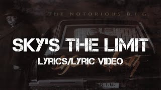 The Notorious BIG ft 112  Skys the Limit LyricsLyric Video [upl. by Eiznekcm]