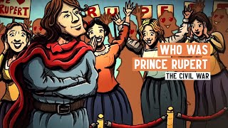 Who was Prince Rupert  The Amazing Adventures of Prince Rupert  English Civil War Series [upl. by Ahsienek]