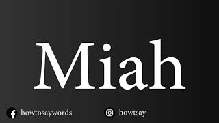 How To Pronounce Miah [upl. by Ayotaj818]