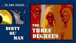 Dirty ol Man  Three Degrees Vinyl Special [upl. by Orat]