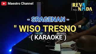 WISO TRESNO  KARAOKE  CAMPURSARI SRAGENAN [upl. by Sefton]