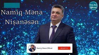 Namiq Mena Nişanəsən Official Audio [upl. by Corabelle]