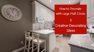 How to Decorate with Large Wall Clocks  CREATIVE DECORATING IDEAS 9 [upl. by Finkelstein]