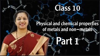 CLASS10 METALS AND NON METALS PART1 PHYSICAL AND CHEMICAL PROPERTIES [upl. by Rip909]