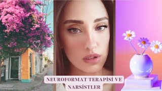 Neuroformat Terapisi ve Narsistler [upl. by Araf]