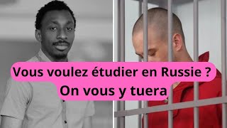 Êtesvous Africain et souhaitez étudier en Russie  On vous y tuera [upl. by Eat]