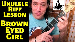 Easy Ukulele Lesson Brown Eyed Girl  Uke CHORDS amp RIFF [upl. by Monaco]