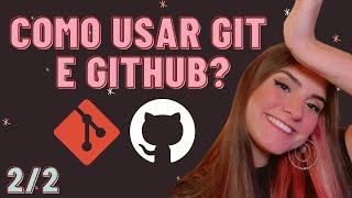 COMO USAR GIT E GITHUB NA PRÁTICA  desde o primeiro commit até o pull request 22 [upl. by Benia84]