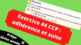 Oral CCP  Exercice 44 adhérence et suite [upl. by Aigneis]