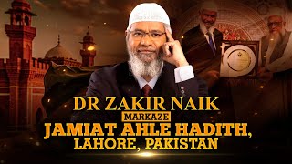 Dr Zakir Naik visit’s Markaze Jamiat Ahle Hadith Lahore Pakistan [upl. by Anaihsat782]