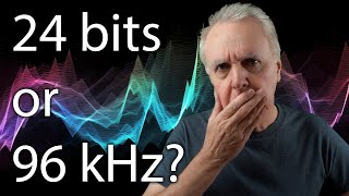 24 bits or 96 kHz Which makes most difference [upl. by Thirzi]