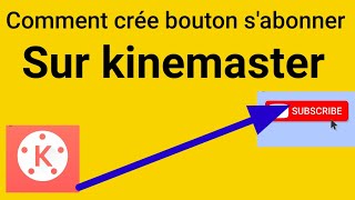 comment créer boutons sabonner sur kinemaster [upl. by Burnard103]