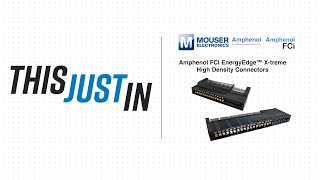 Amphenol FCI EnergyEdge™ Xtreme High Density Connectors This Just In  Mouser Electronics [upl. by Eelatan]