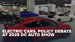 Electric cars and policy debates take center stage at 2025 DC Auto Show [upl. by Drofla]