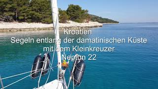 Kroatien segeln mit einer Neptun22 entlang der dalmatinischen Küste [upl. by Orms344]