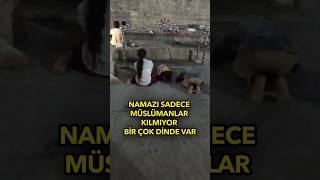 Namaz bir çok dinde var [upl. by Haram]