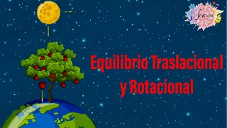 Condiciones de equilibrio Equilibrio Traslacional y Rotacional [upl. by Courtland]