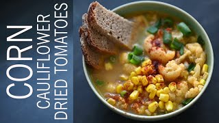 Hearty Autumn Soup Corn amp Cauliflower Chowder Vegan [upl. by Gerard]