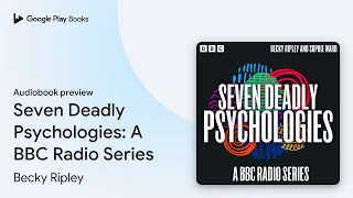 Seven Deadly Psychologies A BBC Radio Series by Becky Ripley · Audiobook preview [upl. by Pierrepont459]