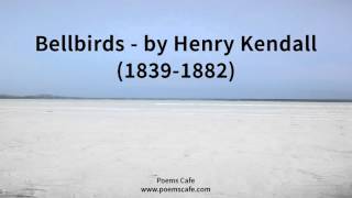 Bellbirds by Henry Kendall 1839 1882 [upl. by Artep792]