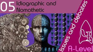 Idiographic and nomothetic  Issues and debates ALevel Psychology [upl. by Hamilah794]