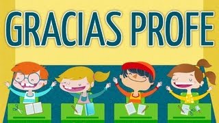 La canción de los profesoresGracias Profe🎵 Canciones infantiles 🎵 [upl. by Baiss]