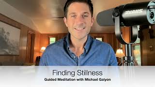 Finding Stillness  A Guided Meditation with Michael Galyon [upl. by Esadnac455]