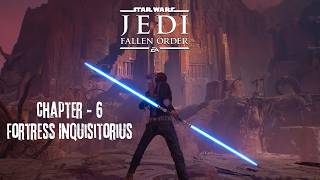 Star Wars Jedi Fallen Order  Gameplay Walkthrough  Chapter  6  Fortress Inquisitorius [upl. by Terhune742]