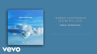 Drega SkyeWanda  Yebbas Heartbreak Show My Love Drega amp Skyewanda Cover  Visualizer [upl. by Ahsim183]