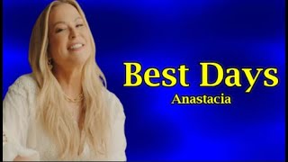 Anastacia  Best Days Lyrics [upl. by Hafinah]