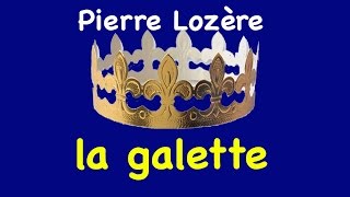 La galette de Pierre Lozère  Qui portera la couronne [upl. by Erika]