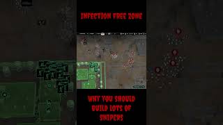 Infection Free Zone Why You Should Build Snipers [upl. by Aramal]