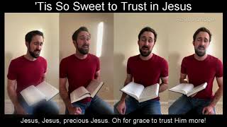 Tis So Sweet to Trust in Jesus [upl. by Nhor]