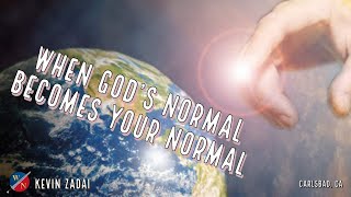 When Gods Normal Becomes Your Normal  Kevin Zadai [upl. by Yevre212]