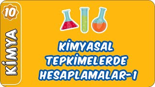 Kimyasal Tepkimelerde Hesaplamalar1  10 Sınıf Kimya [upl. by Ynalem]