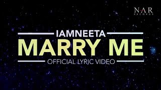 iamNEETA  Marry Me Official Lyric Video [upl. by Holton]